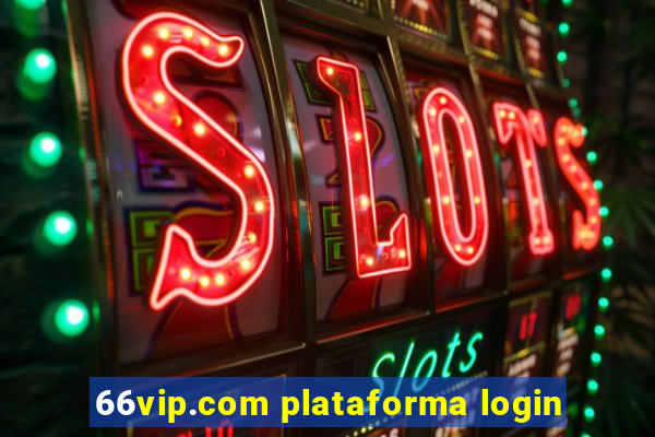 66vip.com plataforma login